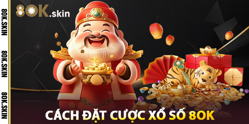 Xổ Số 8OK – Cổng Xổ Số Trực Tuyến Chuẩn Xác Đa Dạng 2025 3 Cách Đặt Cược Xổ Số 8OK