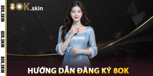 Hướng Dẫn Đăng Ký 8OK