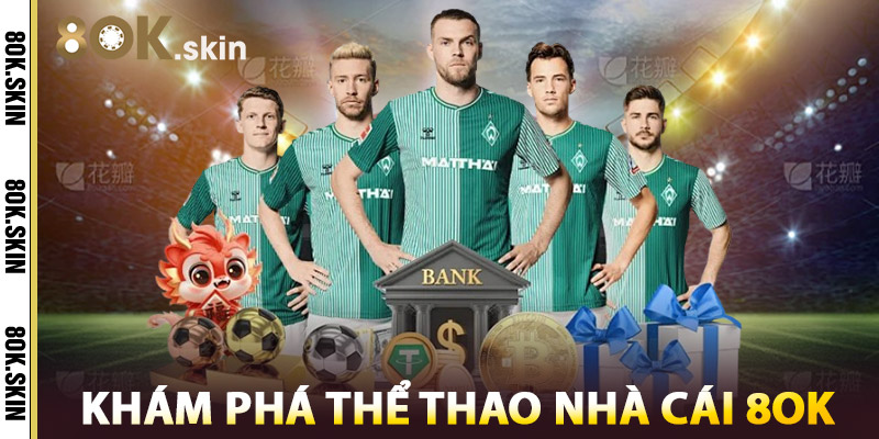 Khám Phá Thể Thao Nhà Cái 8OK