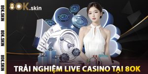Trải Nghiệm Live Casino Tại 8OK